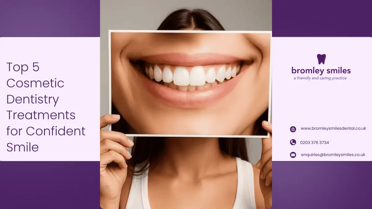 Top 5 Cosmetic Dentistry Treatments in Bromley for a Confident Smile – 2026 Guide to Smile Enhancement Options