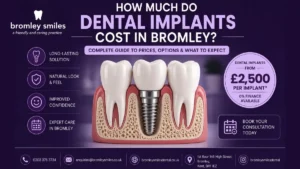 Dental implant costs in Bromley with treatment options for replacing missing teeth and restoring smiles.